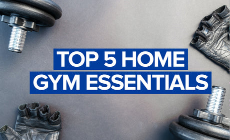 Top 5 Home Gym Essentials