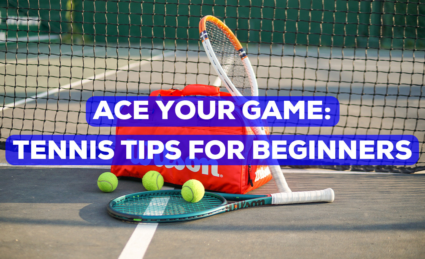 Ace Your Game: Tennis Tips for Beginners