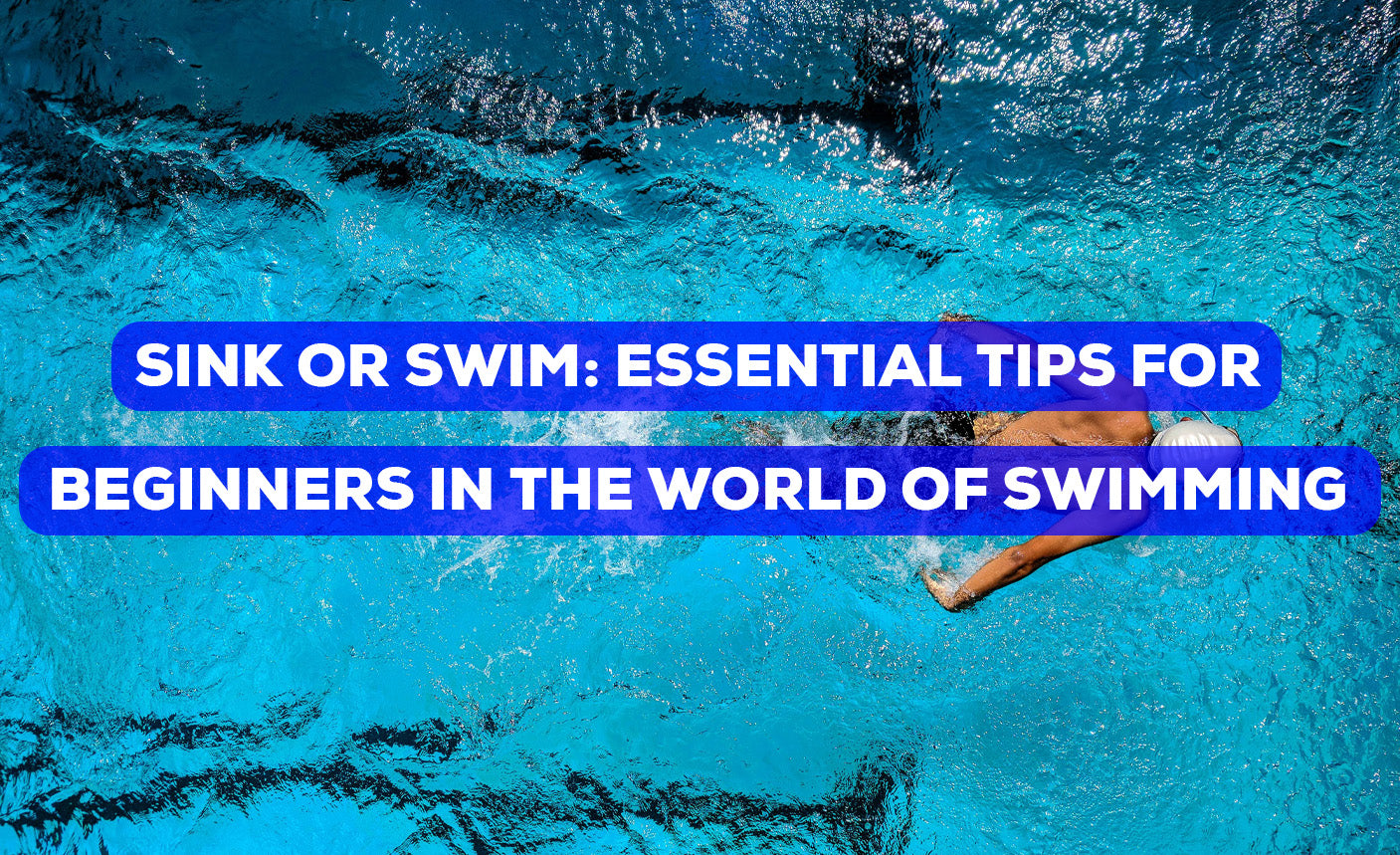 Sink or Swim: Essential Tips for Beginners in the World of Swimming #SeasonOfSports