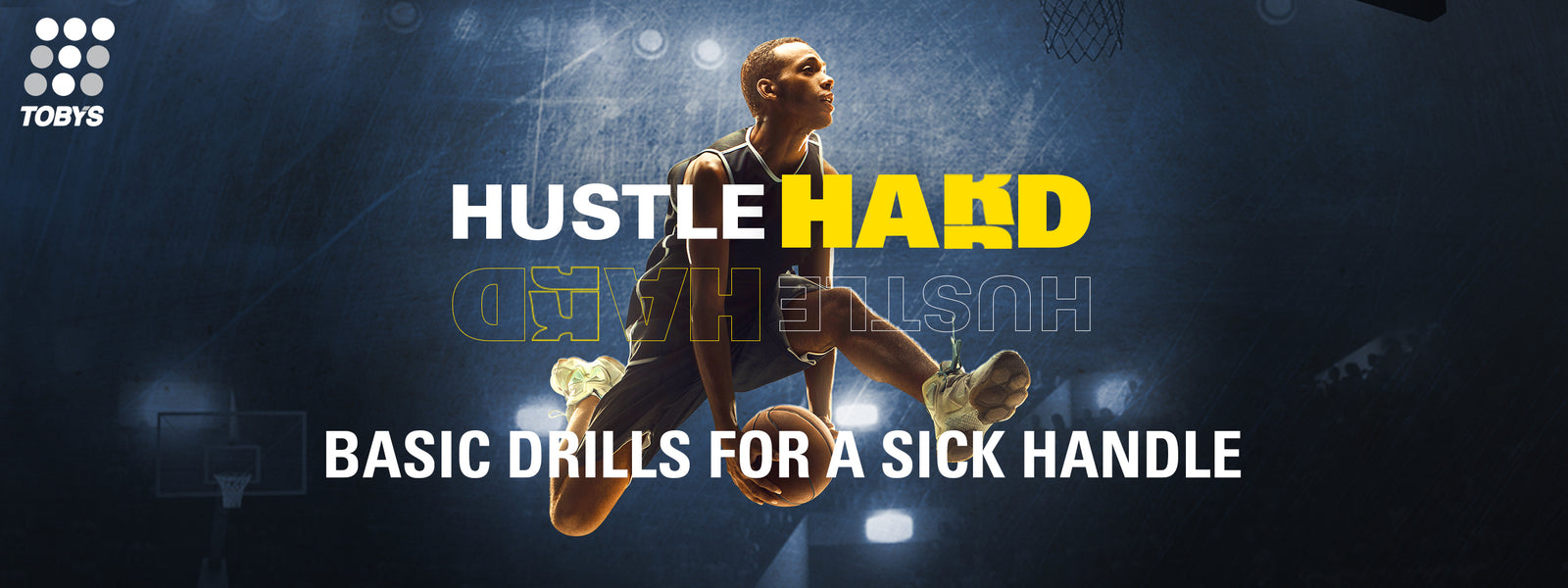 HUSTLE HARD: BALL HANDLING DRILLS FOR A SICK HANDLE