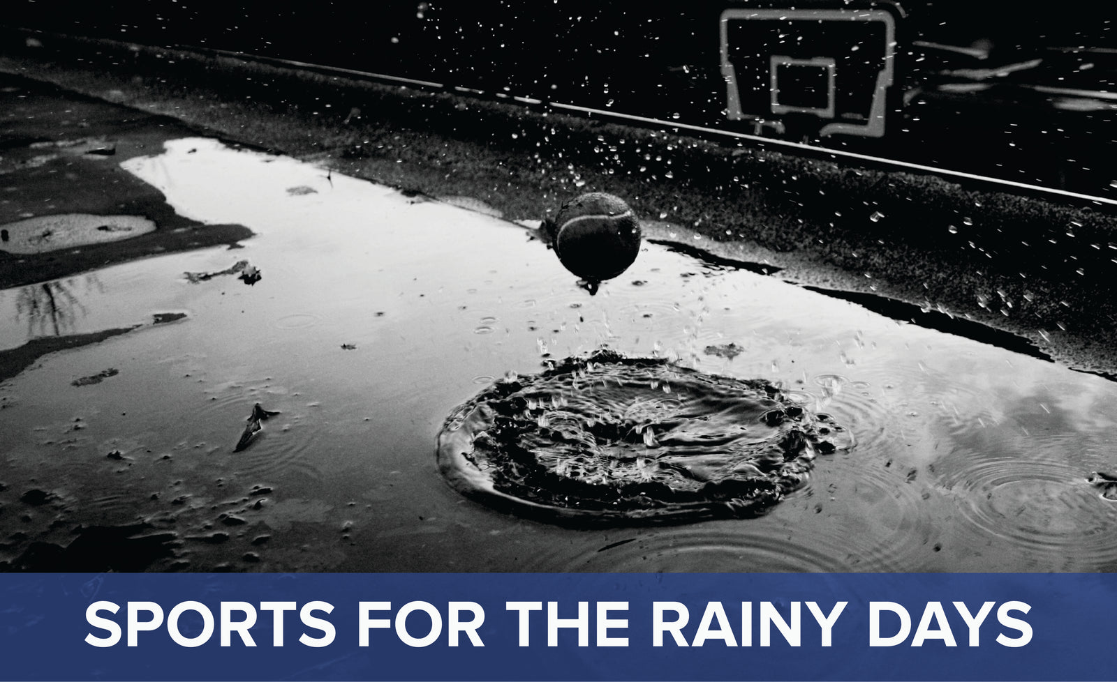 Sports for the Rainy Days